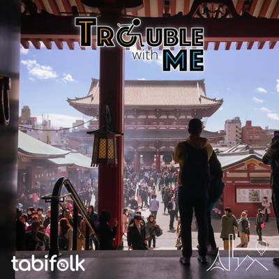 Cover art for Trouble with me podcast episode 10 - Trouble in Tokyo. It shows the logo of the show and an image of Sensoji, a temple in Tokyo.