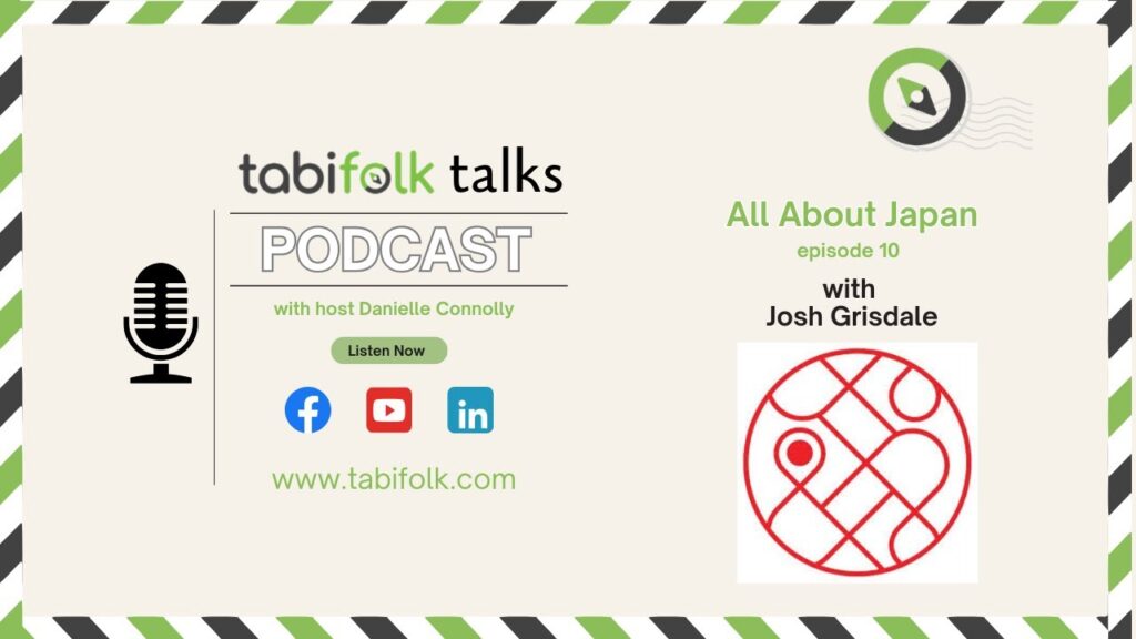 Podcast promo for "tabifolk talks" featuring episode 10, "All About Japan," with guest Josh Grisdale and host Danielle Connolly.